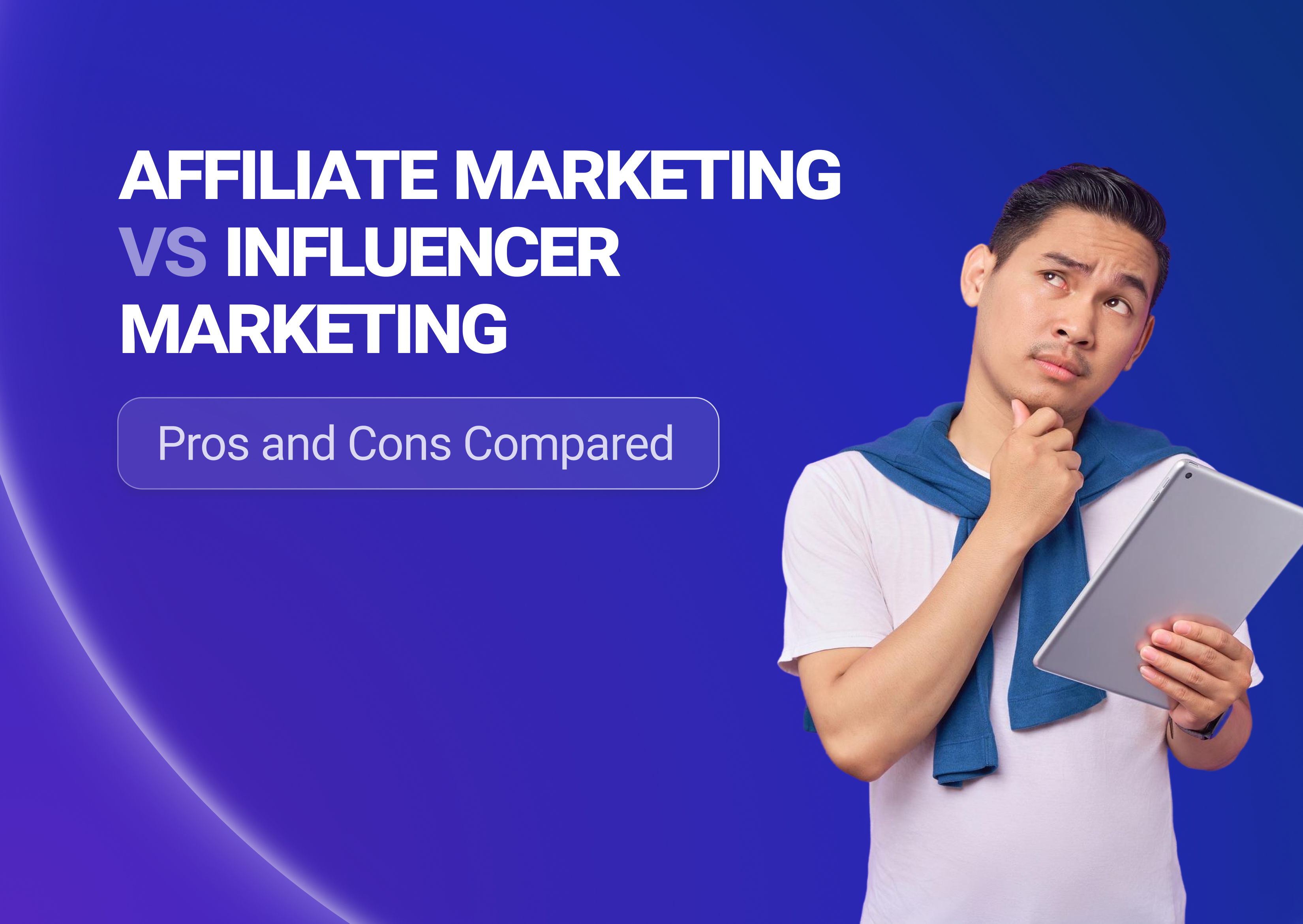 Affiliate Marketing vs Influencer Marketing Explained – Influize