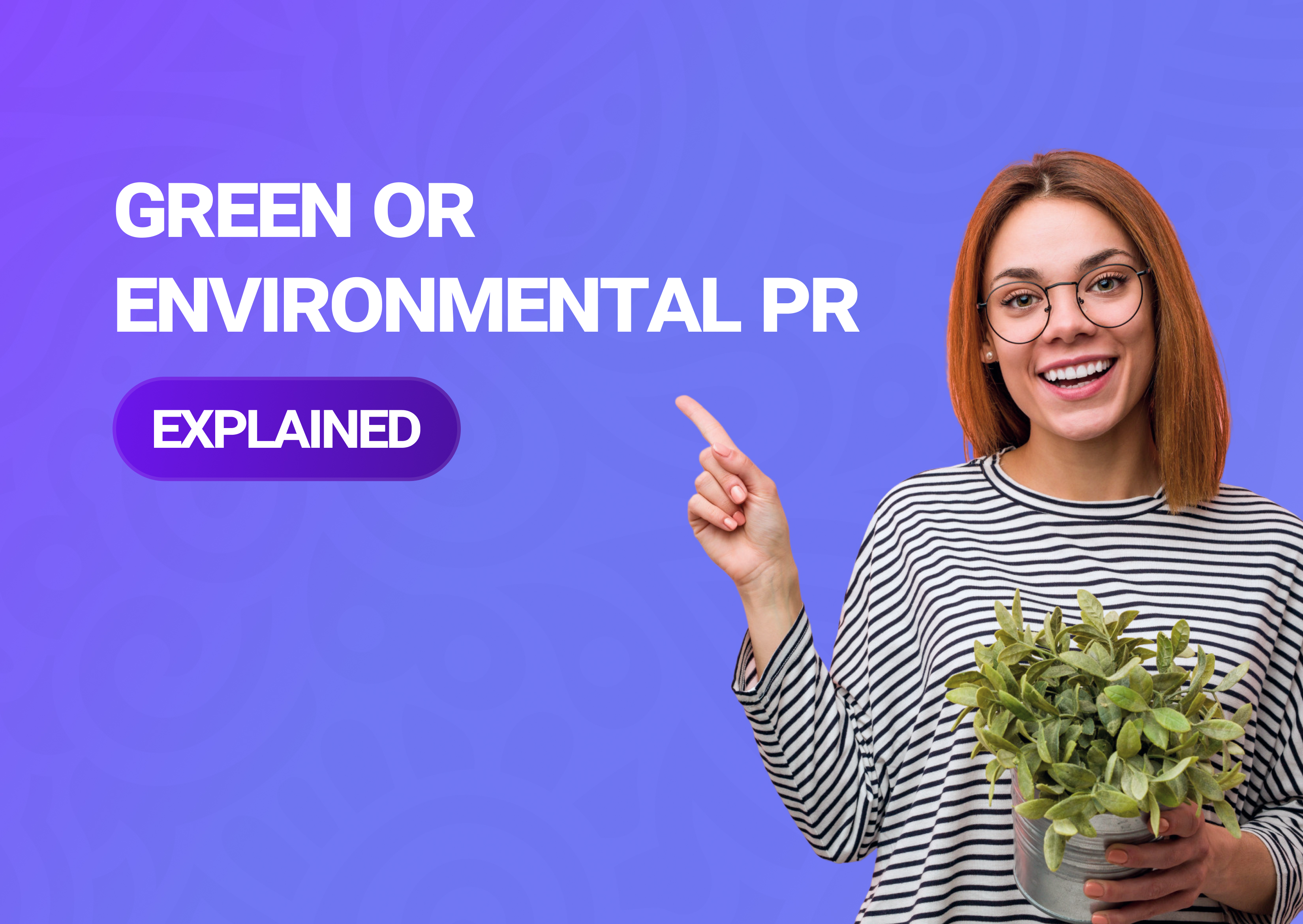 Mark Environment First How to Leave a Mark With Environmental PR – Influize
