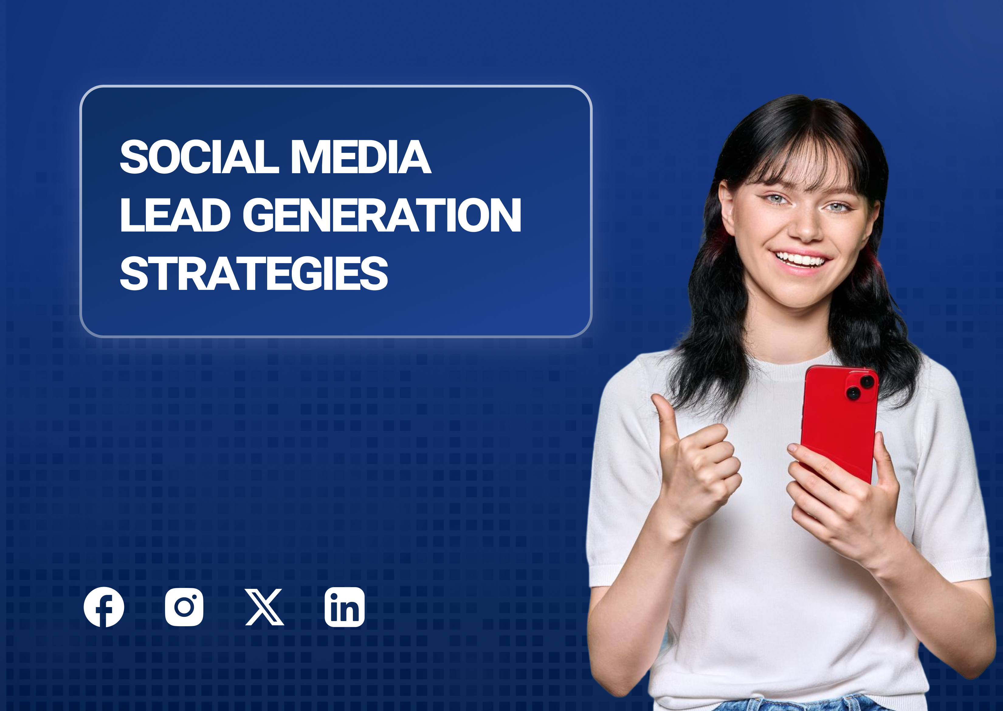 Social Media Lead Generation Strategies for 2026 – Influize