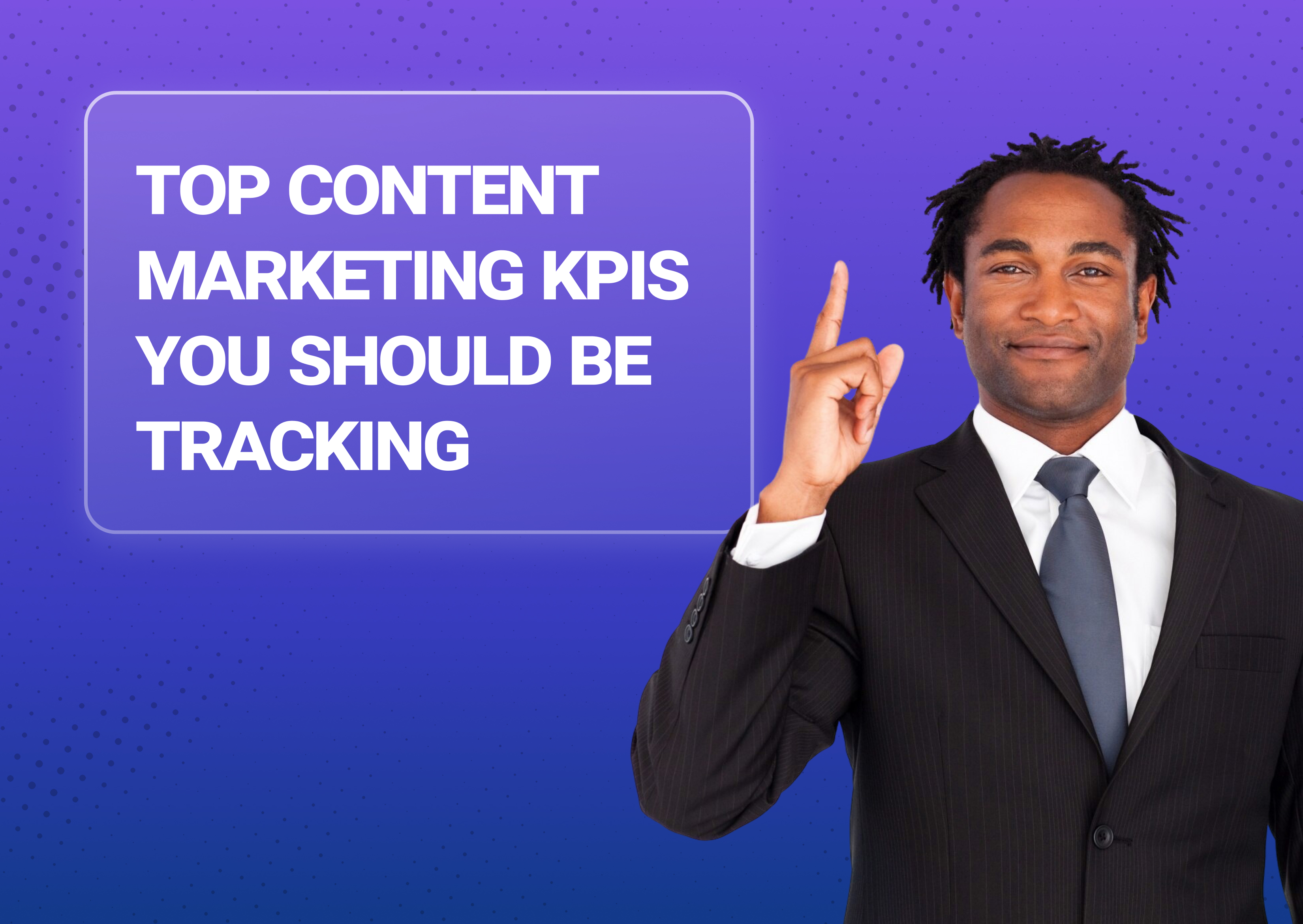 Top Content Marketing KPIs You Should Be Tracking – Influize