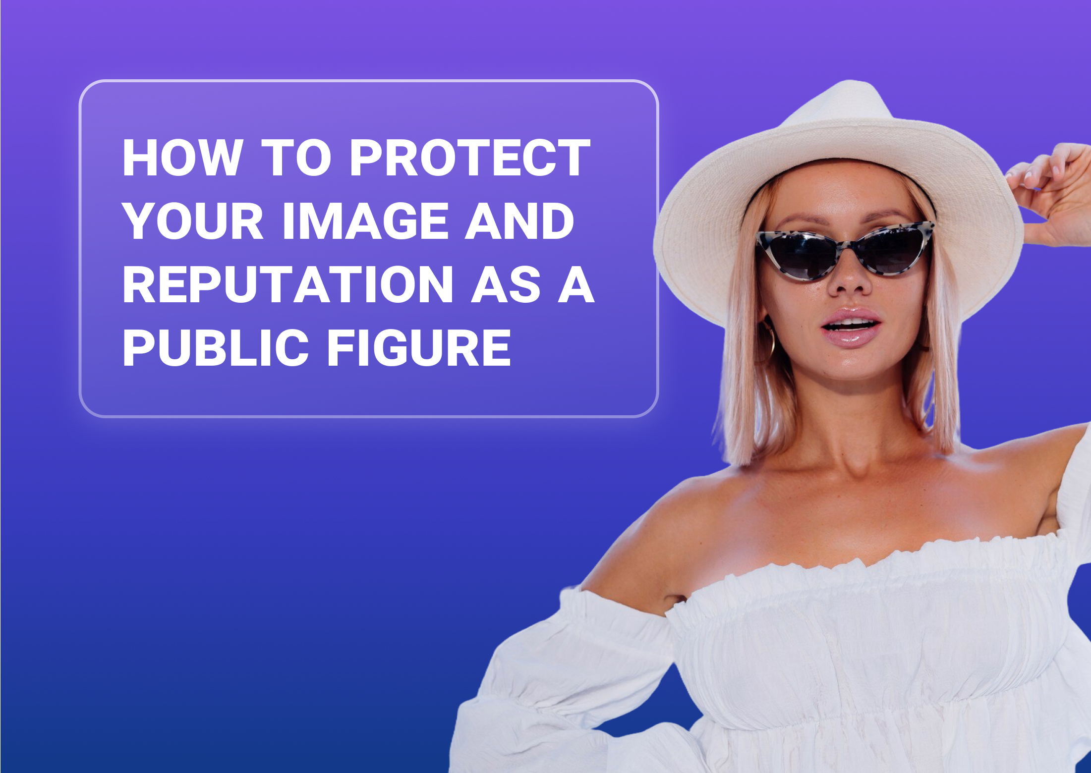 Protect Your Image and Reputation as a Public Figure – Influize