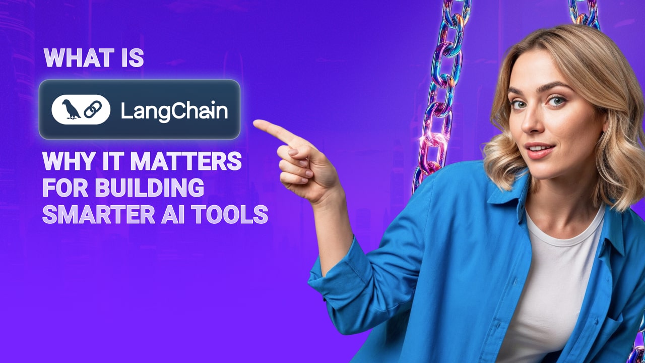 What Is LangChain and How It Powers Smarter AI Tools – Influize