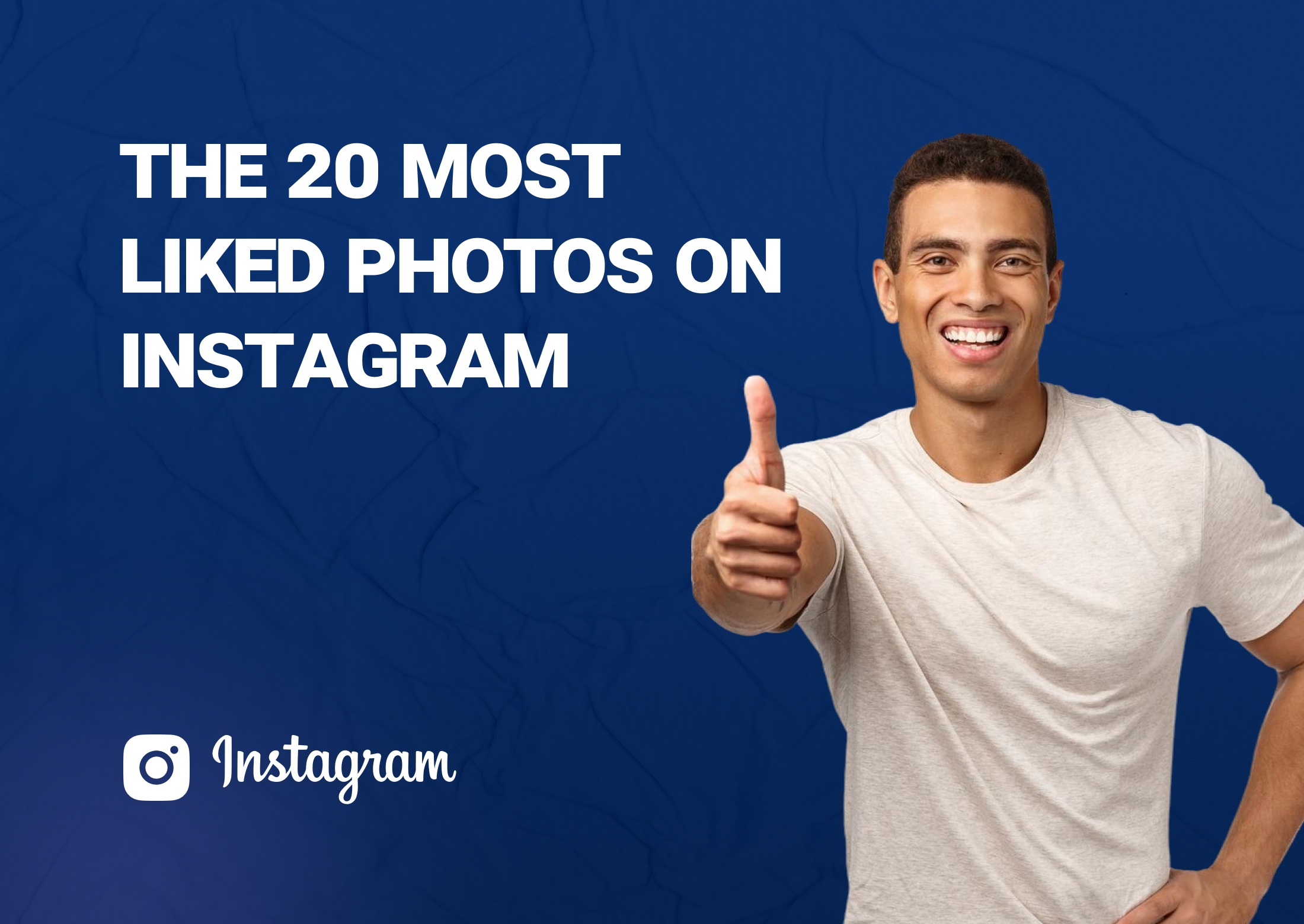 The 20 Most Liked Photos on Instagram (2025) Influize